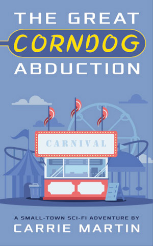 My first book Cover: The Great Corndog Abduction